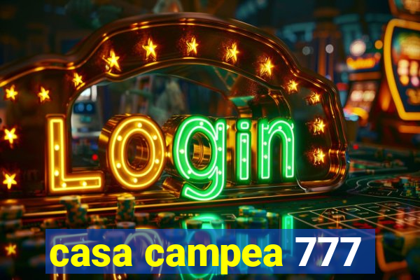 casa campea 777